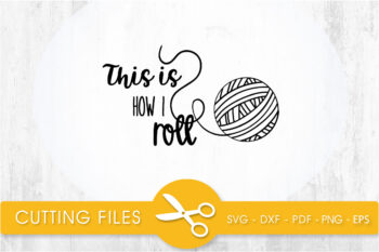 this is how i roll SVG, PNG, EPS, DXF, Cut File