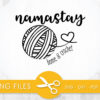 namastay home and crochet SVG, PNG, EPS, DXF, Cut File