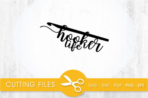 hooker life SVG, PNG, EPS, DXF, Cut File