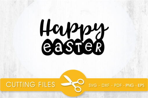 Happy Easter SVG, PNG, EPS, DXF, Cut File